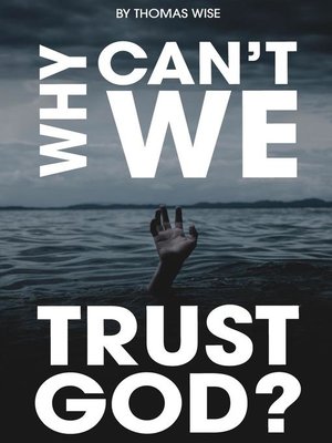 cover image of Why Can't We Trust God?
